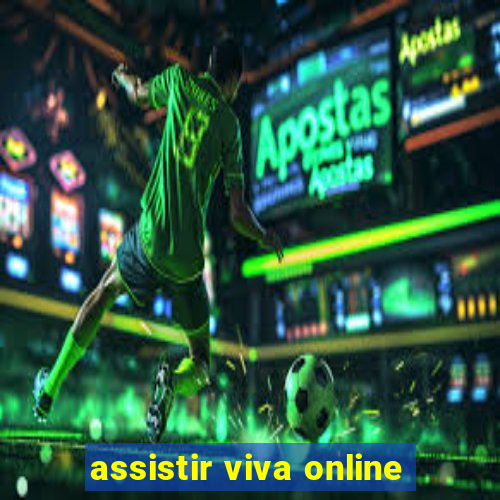 assistir viva online